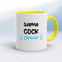Same Cock Forever - Rude Mugs - Slightly Disturbed - Image 10 of 20