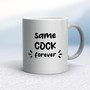 Same Cock Forever - Rude Mugs - Slightly Disturbed - Image 11 of 20