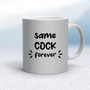 Same Cock Forever - Rude Mugs - Slightly Disturbed - Image 19 of 20