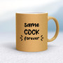 Same Cock Forever - Rude Mugs - Slightly Disturbed - Image 20 of 20