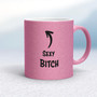 Sexy Bitch - Rude Mugs - Slightly Disturbed - Image 16 of 18