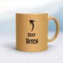 Sexy Bitch - Rude Mugs - Slightly Disturbed - Image 18 of 18