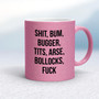 Shit Bum Bugger - Rude Mugs - Slightly Disturbed - Image 16 of 18