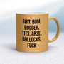 Shit Bum Bugger - Rude Mugs - Slightly Disturbed - Image 18 of 18