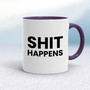 Shit Happens - Rude Mugs - Slightly Disturbed