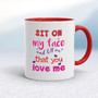 Sit On My Face - Rude Mugs - Slightly Disturbed - Image 6 of 16