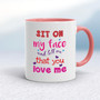 Sit On My Face - Rude Mugs - Slightly Disturbed - Image 5 of 16
