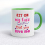 Sit On My Face - Rude Mugs - Slightly Disturbed - Image 9 of 16