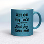 Sit On My Face - Rude Mugs - Slightly Disturbed - Image 13 of 16