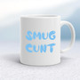 Smug Cunt - Rude Mugs - Slightly Disturbed - Image 1 of 14