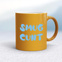 Smug Cunt - Rude Mugs - Slightly Disturbed - Image 10 of 14