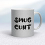 Smug Cunt - Rude Mugs - Slightly Disturbed - Image 16 of 16