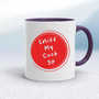 Sniff My - Rude Mugs - Slightly Disturbed
