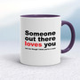 Someone Out There Loves You - Rude Mugs - Slightly Disturbed