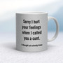 Sorry I Hurt Your Feelings - Rude Mugs - Slightly Disturbed - Image 16 of 16