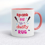 Spank Me - Rude Mugs - Slightly Disturbed - Image 5 of 16