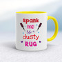 Spank Me - Rude Mugs - Slightly Disturbed - Image 10 of 16