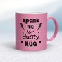 Spank Me - Rude Mugs - Slightly Disturbed - Image 14 of 16