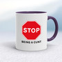 Stop Being A Cunt - Rude Mugs - Slightly Disturbed - Image 8 of 15