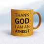Thank God I'm An Atheist - Rude Mugs - Slightly Disturbed - Image 10 of 14