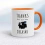 Thanks For All The Orgasms - Rude Mugs - Slightly Disturbed