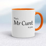 That's Mr Cunt To You - Rude Mugs - Slightly Disturbed