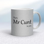 That's Mr Cunt To You - Rude Mugs - Slightly Disturbed - Image 16 of 16