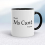 That's Ms Cunt To You - Rude Mugs - Slightly Disturbed - Image 2 of 14