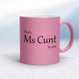 That's Ms Cunt To You - Rude Mugs - Slightly Disturbed - Image 15 of 15