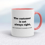 The Customer Is Not Always Right, The Customer Is Usually A Cunt - Rude Mugs - Slightly Disturbed - Image 5 of 14