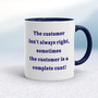 The Customer Isn't Always Right - Rude Mugs - Slightly Disturbed - Image 4 of 28