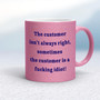 The Customer Isn't Always Right - Rude Mugs - Slightly Disturbed - Image 29 of 29