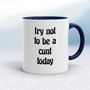 Try Not To Be - Rude Mugs - Slightly Disturbed - Image 4 of 20