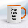 Try Not To Be - Rude Mugs - Slightly Disturbed - Image 7 of 20