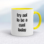 Try Not To Be - Rude Mugs - Slightly Disturbed - Image 10 of 20