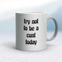 Try Not To Be - Rude Mugs - Slightly Disturbed - Image 11 of 20