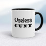 Useless Cunt - Rude Mugs - Slightly Disturbed - Image 2 of 16