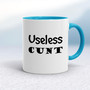 Useless Cunt - Rude Mugs - Slightly Disturbed - Image 3 of 16