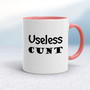 Useless Cunt - Rude Mugs - Slightly Disturbed - Image 5 of 16