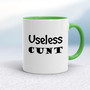 Useless Cunt - Rude Mugs - Slightly Disturbed - Image 9 of 16