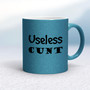 Useless Cunt - Rude Mugs - Slightly Disturbed - Image 13 of 16
