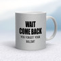 Wait Come Back - Rude Mugs - Slightly Disturbed - Image 15 of 16