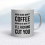 What Do We Want Coffee - Rude Mugs - Slightly Disturbed - Image 16 of 16