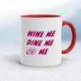 Wine Me - Rude Mugs - Slightly Disturbed - Image 6 of 18
