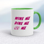 Wine Me - Rude Mugs - Slightly Disturbed - Image 8 of 18
