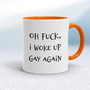 Woke Up Gay Again - Rude Mugs - Slightly Disturbed - Image 7 of 16