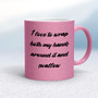 Wrap Both Hands Around It And Swallow - Rude Mugs - Slightly Disturbed - Image 15 of 15