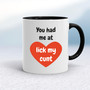 You Had Me At - Rude Mugs - Slightly Disturbed - Image 2 of 36
