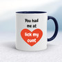You Had Me At - Rude Mugs - Slightly Disturbed - Image 4 of 36