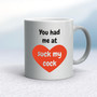 You Had Me At - Rude Mugs - Slightly Disturbed - Image 9 of 36